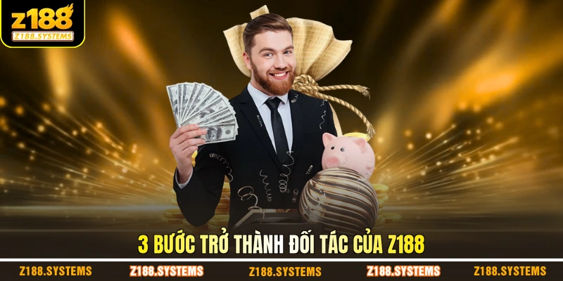 3 bước trở thành đối tác của Z188 3 bước trở thành đối tác của Z188