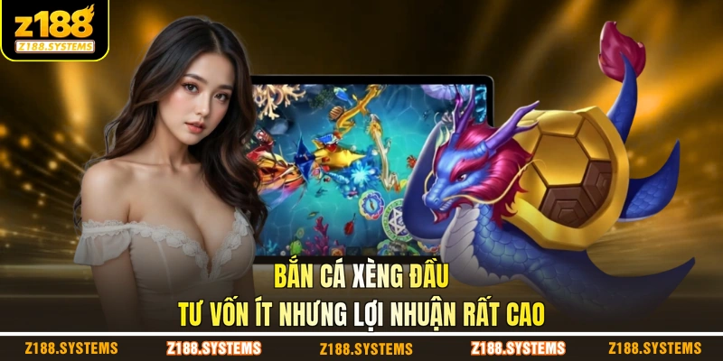 Bắn cá xèng đầu tư vốn ít nhưng lợi nhuận rất cao Bắn cá xèng đầu tư vốn ít nhưng lợi nhuận rất cao