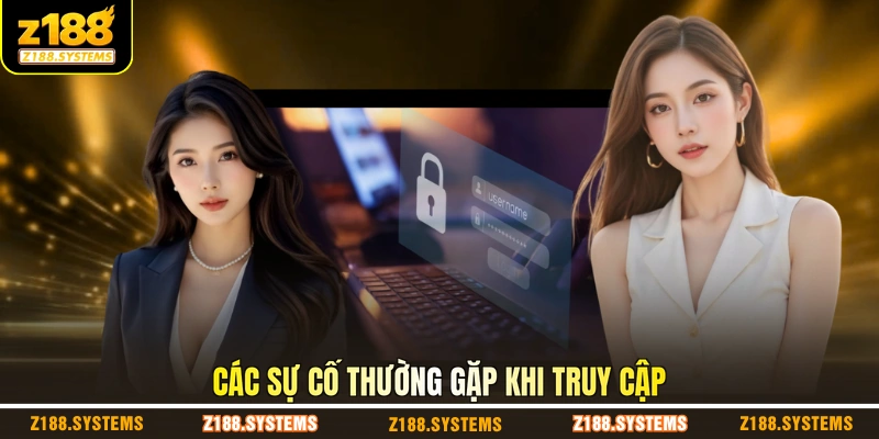 Các sự cố thường gặp khi truy cập Các sự cố thường gặp khi truy cập