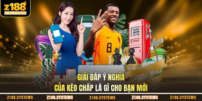 Giải đáp ý nghĩa của kèo chấp là gì cho bạn mới Giải đáp ý nghĩa của kèo chấp là gì cho bạn mới
