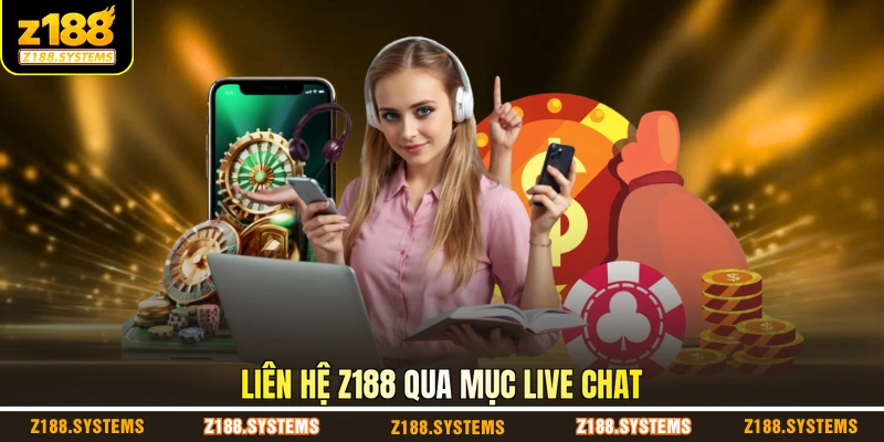 Liên hệ Z188 qua mục live chat Liên hệ Z188 qua mục live chat