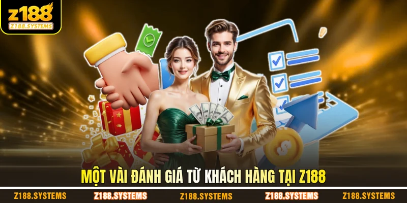 Một vài đánh giá từ khách hàng tại Z188 Một vài đánh giá từ khách hàng tại Z188