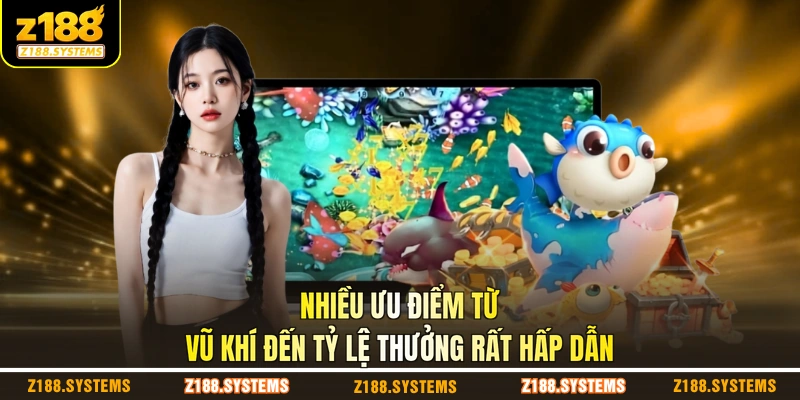 Nhiều ưu điểm từ vũ khí đến tỷ lệ thưởng rất hấp dẫn Nhiều ưu điểm từ vũ khí đến tỷ lệ thưởng rất hấp dẫn
