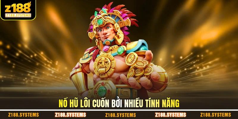 Nổ hũ lôi cuốn bởi nhiều tính năng Nổ hũ lôi cuốn bởi nhiều tính năng