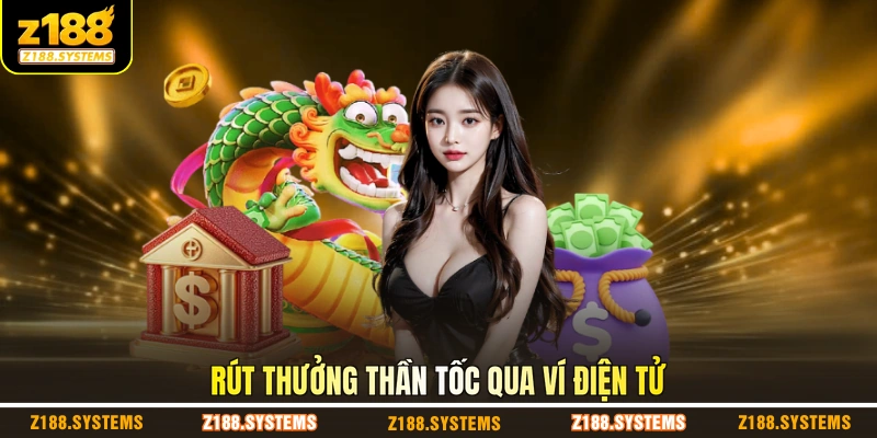 Rút thưởng thần tốc qua ví điện tử Rút thưởng thần tốc qua ví điện tử